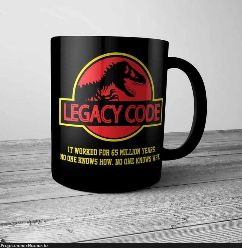 Legacy code humor